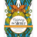 Coloring the Silence: An Adult Coloring Book for Reflection - Paperback