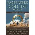 Fantasies Collide, Vol. 4: A Fantasy Short Story Series - Paperback