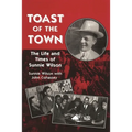 Toast of the Town: The Life and Times of Sunnie Wilson - Paperback