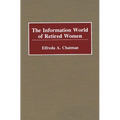 The Information World of Retired Women - Hardcover