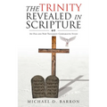 The Trinity Revealed in Scripture: An Old and New Testament Comparative Study - Paperback