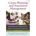 Career Planning and Succession Management: Developing Your Organization's Talentâ "for Today and Tomorrow - Hardcover