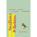 Swallows & Robins: The Laughs & Tears Of A Holiday Home Owner - Paperback