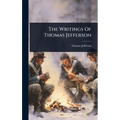 The Writings Of Thomas Jefferson - Hardcover