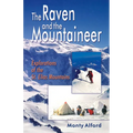 Raven and the Mountaineer: Explorations of the St. Elias Mountains - Paperback