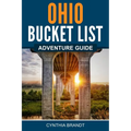 Ohio Bucket List Adventure Guide - Paperback
