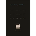 Program Era: Postwar Fiction and the Rise of Creative Writing - Paperback