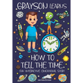 Grayson Learns How to Tell the Time: Fun Interactive Educational Story - Paperback