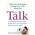 The Talk: What Your Kids Need to Hear from You About Sex - Paperback