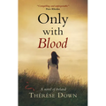 Only with Blood: A Novel of Ireland - Paperback