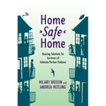 Home Safe Home: Housing Solutions for Survivors of Intimate Partner Violence - Paperback