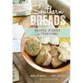 Southern Breads: Recipes, Stories and Traditions - Paperback