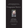 Paraguayan Sorrow: Writings of Rafael Barrett, a Radical Voice in a Dispossessed Land - Hardcover