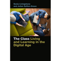 The Class: Living and Learning in the Digital Age - Hardcover