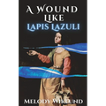 A Wound Like Lapis Lazuli - Paperback