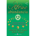 Atrae abundancia: Tecnicas espirituales para aumentar tu prosperidad - Paperback