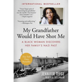 My Grandfather Would Have Shot Me: A Black Woman Discovers Her Family's Nazi Past - Paperback