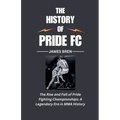 The History of Pride FC - Paperback