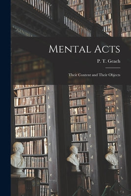 Mental Acts: Their Content and Their Objects - Paperback