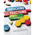 Unpacking Fractions: Classroom-Tested Strategies to Build Students' Mathematical Understanding - Paperback