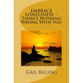 Embrace Loneliness - There's Nothing Wrong With YOu - Paperback