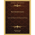 The Celestial Country: From The Rhythm Of St. Bernard Of Cluny - Paperback