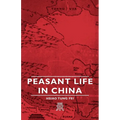 Peasant Life in China - Paperback