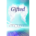 Gifted - A Guide for Mediums, Psychics & Intuitives - Paperback