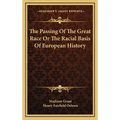 The Passing Of The Great Race Or The Racial Basis Of European History - Hardcover
