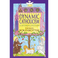 Dynamic Catholicism: A Historical Catechism - Paperback