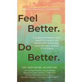Feel Better. Do Better.: A Guide for People Who Want to Change the World, but Sometimes Have Trouble Making It to Lunch - Hardcover