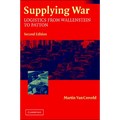 Supplying War: Logistics from Wallenstein to Patton - Paperback