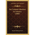 On Criminal Abortion In America (1860) - Paperback