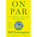 On Par: The Everyday Golfer's Survival Guide - Paperback