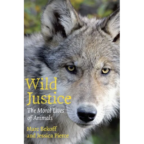 Wild Justice: The Moral Lives of Animals - Paperback