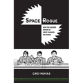 Space Rogue: How the Hackers Known as L0pht Changed the World - Paperback