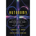Autonomy: The Quest to Build the Driverless Car-And How It Will Reshape Our World - Paperback