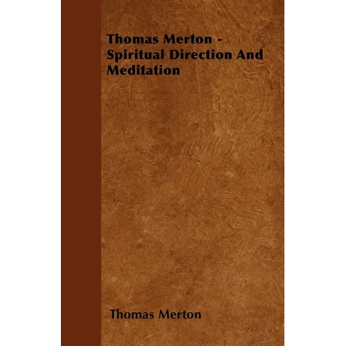 Thomas Merton - Spiritual Direction and Meditation - Hardcover