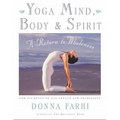 Yoga Mind, Body & Spirit: A Return to Wholeness - Paperback