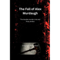 The Fall of Alex Murdaugh: The double murder trial and final verdict - Paperback