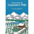 Letters from the Carpenter's Wife: Glacier Bay Lodge, Alaska Winter of 1971-72 - Paperback