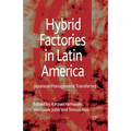 Hybrid Factories in Latin America: Japanese Management Transferred - Paperback