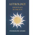 Evangeline Adams' Astrology: Your Place in the Sun - Paperback