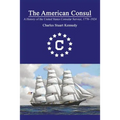 The American Consul: A History of the United States Consular Service 1776-1924. Revised Second Edition - Paperback
