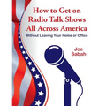 How to Get on Radio Talk Shows All Across America: Without Leaving Your Home or Office - Paperback