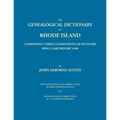 Genealogical Dictionary of Rhode Island: Comprising Three Generations of Settlers Who Came Before 1690. With Additions and Corrections by John Osborne - Paperback