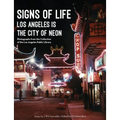 Signs of Life: Los Angeles Is the City of Neon - Paperback