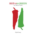 Red or Green: New Mexico Cuisine - Paperback