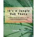 It's A Jungle Out There: 10 Bible Lessons For Ladies - Paperback