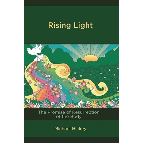 Rising Light: The Promise of Resurrection of the Body - Paperback